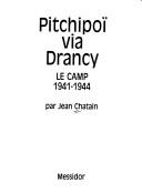 Cover of: Pitchipoï via Drancy by Jean Châtain