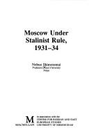 Cover of: Moscow under Stalinist rule, 1931-34