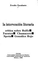 Cover of: intervención literaria: crítica sobre Rulfo, Fuentes, Chumacero, Spota, González Rojo