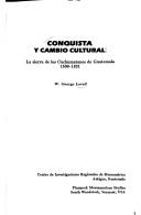 Conquest and survival in colonial Guatemala by W. George Lovell