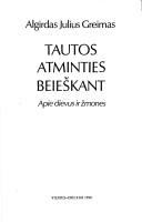 Cover of: Tautos atminties beieškant ; Apie dievus ir žmones by Algirdas Julien Greimas