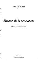 Cover of: Fuentes de la constancia by Juan Gil-Albert