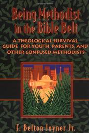 Cover of: Being Methodist in the Bible Belt by F. Belton, Jr. Joyner, Belton F. Joyner