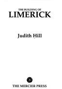 Cover of: The building of Limerick by Judith Hill, Judith Hill