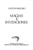 Cover of: Magias e invenciones by Gastón Baquero