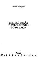 Cover of: Contra España y otros poemas no de amor by Leopoldo María Panero