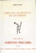 Cover of: Libro de las estatuas de los heroes by Andrés Mirón