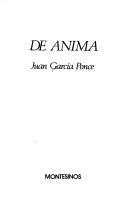 Cover of: De anima by Juan García Ponce, Juan García Ponce