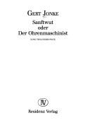 Cover of: Sanftwut, oder, Der Ohrenmaschinist: eine Theatersonate