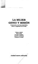 Cover of: La Mujer, genio y misión: comentario a la Carta apostólica sobre la dignidad de la mujer