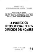 Cover of: La protección internacional de los derechos del hombre