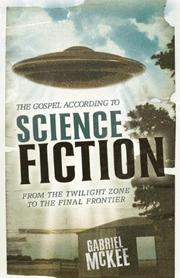 Cover of: The Gospel According to Science Fiction by Gabriel McKee