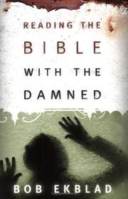 Cover of: Reading the Bible with the damned by Bob Ekblad