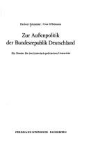 Cover of: Zur Aussenpolitik der Bundesrepublik Deutschland: ein Reader fur den historisch-politischen Unterricht