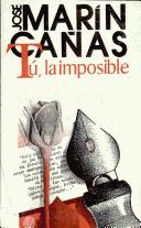 Cover of: Tú, la imposible: memorias de un hombre triste : novela