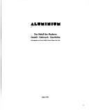 Cover of: Aluminium: das Metall der Moderne : Gestalt, Gebrauch, Geschichte