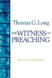 Cover of: The witness of preaching by Thomas G. Long