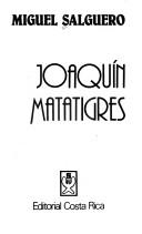 Cover of: Joaquín Matatigres by Miguel Salguero