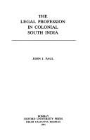 Cover of: The legal profession in colonial South India by John Jeya Paul