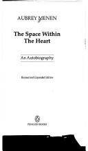 The space within the heart by Aubrey Menen