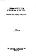 Cover of: Prime Minister Chandra Shekhar by editor, K.L. Chanchreek.