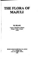 Cover of: The flora of Majuli by Islam, M.