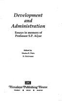 Cover of: Development and administration: essays in memory of Professor S.P. Aiyar