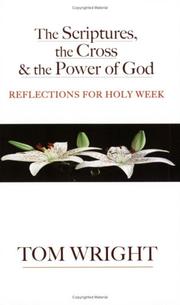 Cover of: The Scriptures, the Cross and the Power of God: Reflections for Holy Week