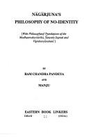 Nāgārjuna's philosophy of no-identity by Ram Chandra Pandeya