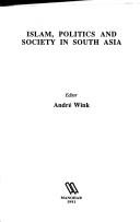 Cover of: Islam, politics, and society in South Asia