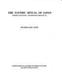 Cover of: The Tantric ritual of Japan: feeding the gods, the Shingon fire ritual