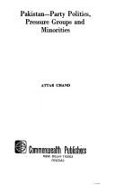 Cover of: Pakistan, party politics, pressure groups, and minorities by Attar Chand, Attar Chand