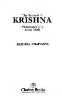 Cover of: The Betrayal of Krishna by Krishna Chaitanya