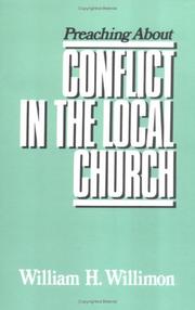 Cover of: Preaching about conflict in the local church by William H. Willimon