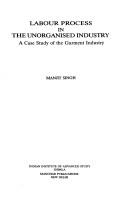 Cover of: Labour process in the unorganised industry: a case study of the garment industry