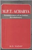 Cover of: M.P.T. Acharya, reminiscences of an Indian revolutionary