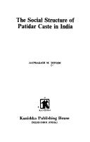 Cover of: The Social structure of Patidar caste in India by Jayprakash M. Trivedi