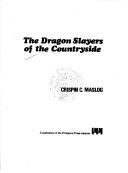 Cover of: The Dragon slayers of the countryside by [compiled by] Crispin C. Maslog.