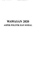 Cover of: Wawasan 2020: aspek politik dan sosial