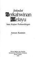 Cover of: Istiadat perkahwinan Melayu: satu kajian perbandingan