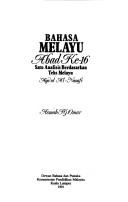 Cover of: Bahasa Melayu abad ke-16: satu analisis berdasarkan teks Melayu ʻAqaʼid al-Nasafi