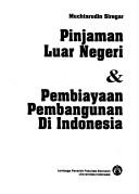Cover of: Pinjaman luar negeri & pembiayaan pembangunan di Indonesia
