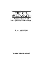 Cover of: The Oil Sultanate: political history of oil in Brunei Darussalam