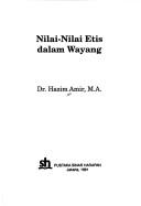 Cover of: Nilai-nilai etis dalam wayang by Hazim Amir, Hazim Amir