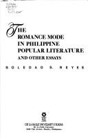 Cover of: The romance mode in Philippine popular literature and other essays by Soledad S. Reyes