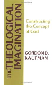 Cover of: The theological imagination: constructing the concept of God