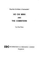 Cover of: Ho Chi Minh and the Comintern: was Ho Chi Minh a nationalist?