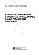 Peran serta mahasiswa Universitas Tarumanagara dalam perjuangan Orde Baru by T. A. Subrata Wiriamihardja