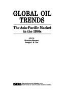 Cover of: Global oil trends: the Asia-Pacific market in the 1990s