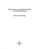 Cover of: The art of ancestor hunting in the Philippines